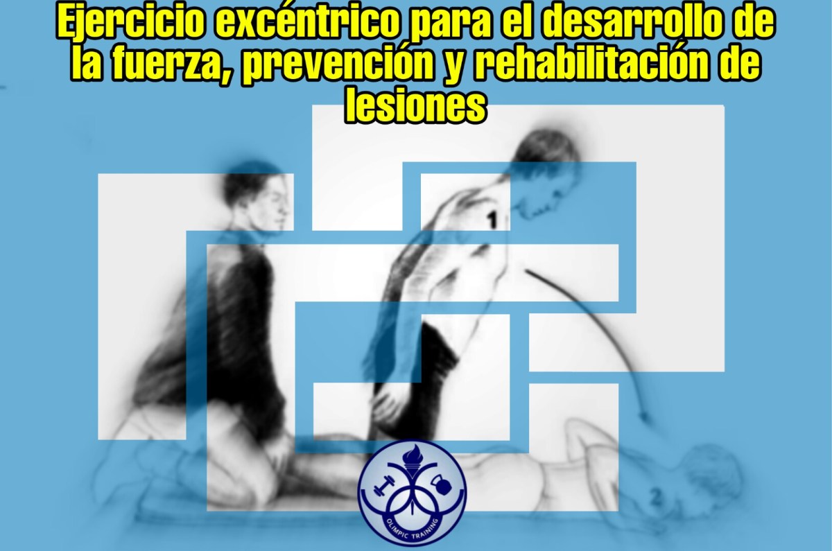 Ejercicio Excéntrico para el desarrollo de la fuerza, prevención y rehabilitación de&nbsp;lesiones